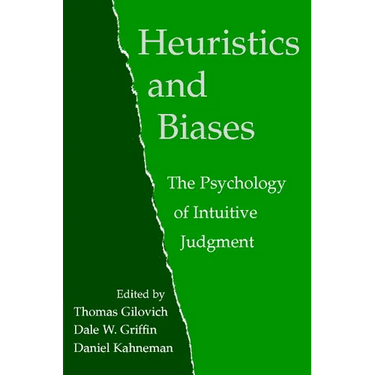 Heuristics and Biases: The Psychology of Intuitive Judgment