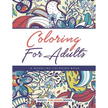 Coloring For Adults, a Doodling Coloring Book