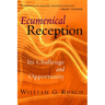 Ecumenical Reception: Its Challenge and Opportunity