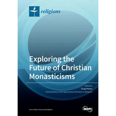 Exploring the Future of Christian Monasticisms