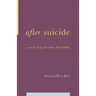 After Suicide: A Ray of Hope for Those Left Behind