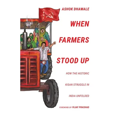 When Farmers Stood Up: How the Historic Kisan Struggle in India Unfolded