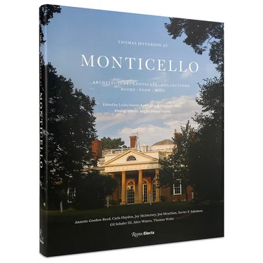 Thomas Jefferson at Monticello: Architecture, Landscape, Collections, Books, Food, Wine