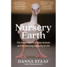Nursery Earth: The Hidden World of Baby Animals and the Amazing Ingenuity of Life