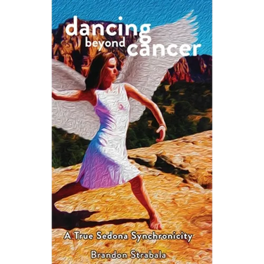 Dancing Beyond Cancer: A True Sedona Synchronicity