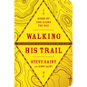 Walking His Trail: Signs of God Along the Way
