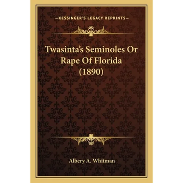 Twasinta's Seminoles Or Rape Of Florida (1890)