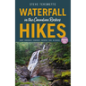 Waterfall Hikes in the Canadian Rockies - Volume 1: Banff--Kananaskis--Crowsnest--Waterton--Yoho--BC Rockies