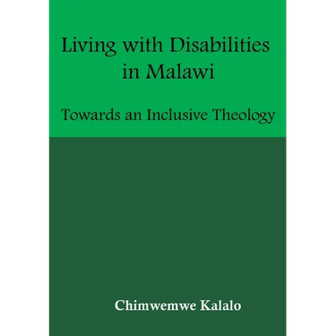 Living with Disabilities in Malawi: Towards an Inclusive Theology