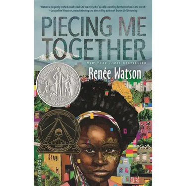 Piecing Me Together: Newbery Honor and Coretta Scott King Author Award Winner