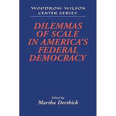 Dilemmas of Scale in America's Federal Democracy
