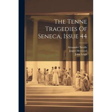 The Tenne Tragedies Of Seneca, Issue 44