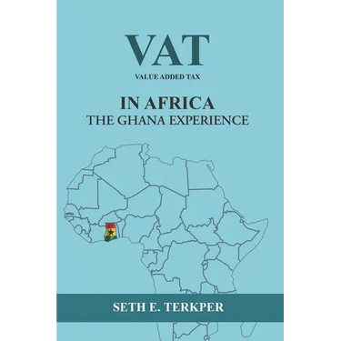 Value Added Tax in Africa The Ghana Experience