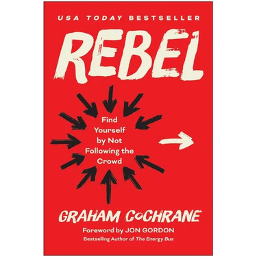 Rebel: Find Yourself by Not Following the Crowd