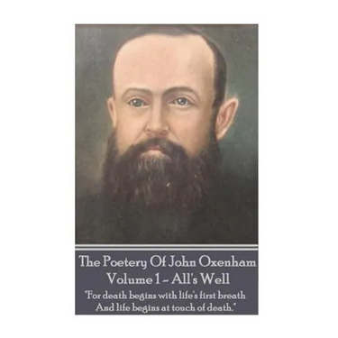 The Poetry Of John Oxenham - Volume 1