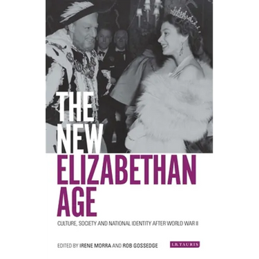 The New Elizabethan Age: Culture, Society and National Identity After World War II