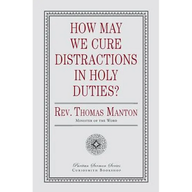 How May We Cure Distractions in Holy Duties?