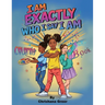 I Am Exactly Who I Say I Am