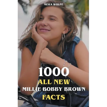1000 All New Millie Bobby Brown Facts