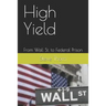 High Yield: From Wall St. to Federal Prison