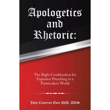 Apologetics and Rhetoric: The Right Combination for Expositor Preaching to a Postmodern World