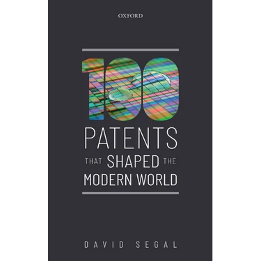 One Hundred Patents That Shaped the Modern World