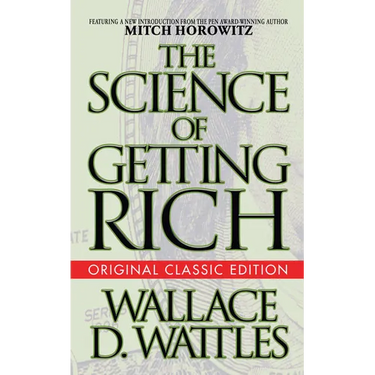 The Science of Getting Rich (Original Classic Edition)