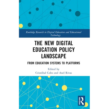 The New Digital Education Policy Landscape: From Education Systems to Platforms