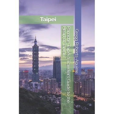 Panache Taipei a Traveler's Guide to the Heart of Taiwan