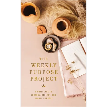 The Weekly Purpose Project: A Challenge to Journal, Reflect, and Pursue Purpose