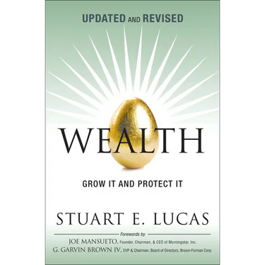 Wealth: Grow It and Protect It, Updated and Revised