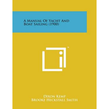 A Manual of Yacht and Boat Sailing (1900)