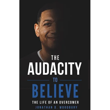 The Audacity to Believe: The Life of an Overcomer