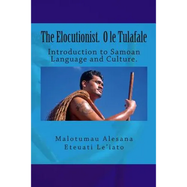 The Elocutionist O le Tulafale: The introduction to Samoan Language and Culture