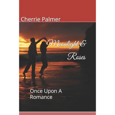 Moonlight & Roses: Once Upon A Romance