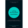 The Little Black Book for Managers: How to Maximize Your Key Management Moments of Power