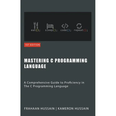 Mastering C: A Comprehensive Guide to Proficiency in The C Programming Language