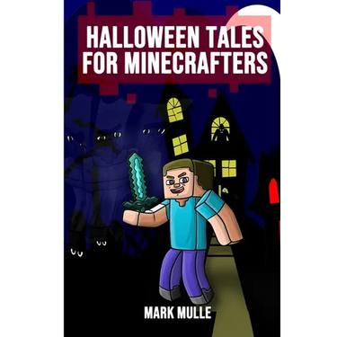 Halloween Tales for Minecrafters: 5 Spooky Halloween Stories