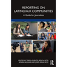 Reporting on Latino/a/x Communities: A Guide for Journalists