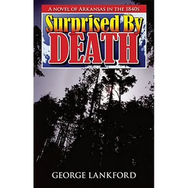 Surprised by Death: A Novel of Arkansas in the 1840s