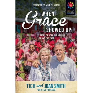 When Grace Showed Up: One Couple's Story of Hope and Healing among the Poor