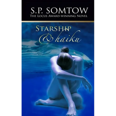 Starship & Haiku: The Award-winning Post-Apocalypse Science Fiction Classic