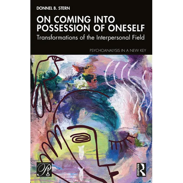 On Coming into Possession of Oneself: Transformations of the Interpersonal Field