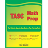 TASC Math Prep: The Ultimate Step by Step Guide Plus Two Full-Length TASC Practice Tests