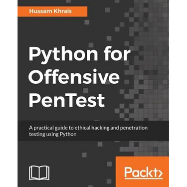 Python for Offensive PenTest: A practical guide to ethical hacking and penetration testing using Python