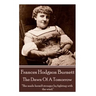 Frances Hodgson Burnett - The Dawn Of A Tomorrow: "She made herself stronger by fighting with the wind."