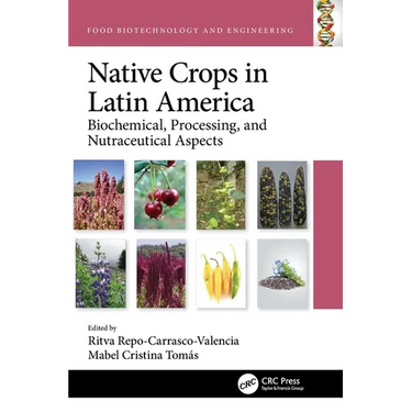 Native Crops in Latin America: Biochemical, Processing, and Nutraceutical Aspects