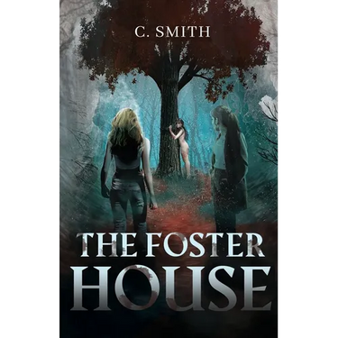 The Foster House: A Paranormal Thriller