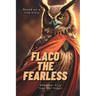 Flaco the Fearless