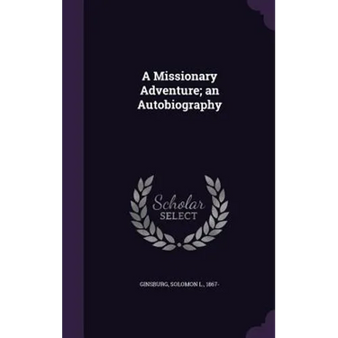 A Missionary Adventure; an Autobiography